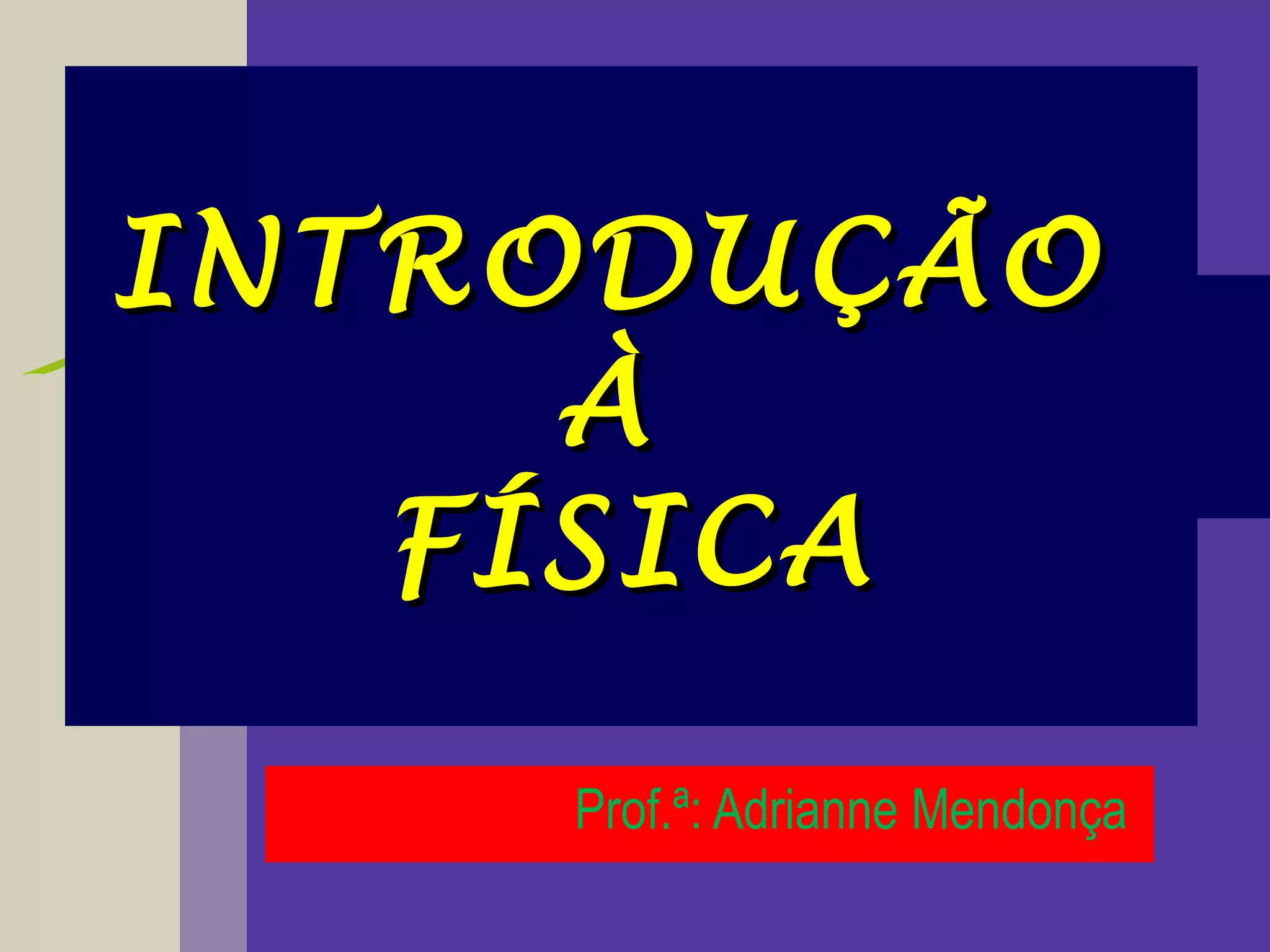 Introducao a-fisica | PPT