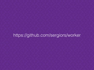 https://github.com/sergiors/worker
 