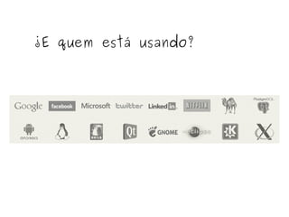 ¿E quem está usando?

 