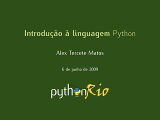 Introdução à linguagem ÈÝØ ÓÒ

        Alex Tercete Matos

          6 de junho de 2009
 