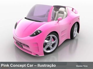 Pink Concept Car – Ilustração  Ossian Tove 