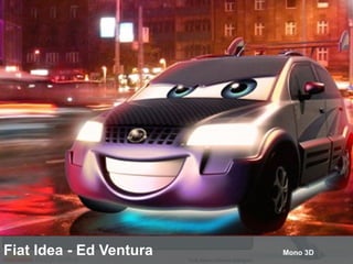 Fiat Idea - Ed Ventura  Mono 3D 