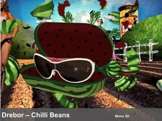 Drebor – Chilli Beans Mono 3D 