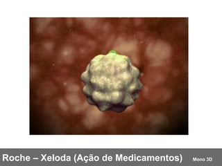 Roche – Xeloda (Ação de Medicamentos)  Mono 3D 