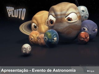 Apresentação - Evento de Astronomia  M.h.p.e 