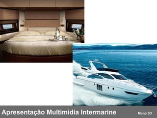 Apresentação Multimídia Intermarine  Mono 3D 