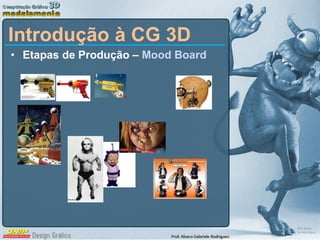 Etapas de Produção –  Mood Board Introdução à CG 3D 