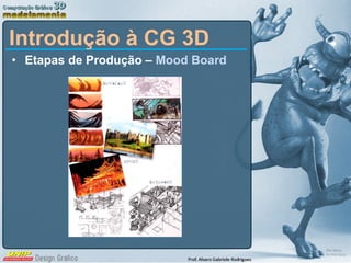 Etapas de Produção –  Mood Board Introdução à CG 3D 