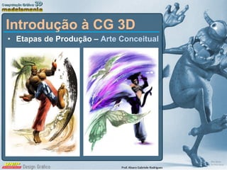 Etapas de Produção –  Arte Conceitual Introdução à CG 3D 