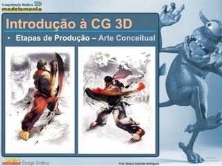 Etapas de Produção –  Arte Conceitual Introdução à CG 3D 