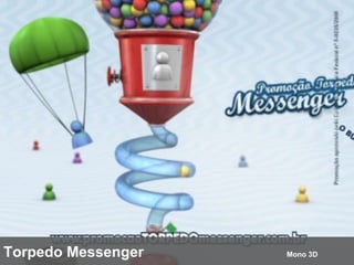 Torpedo Messenger Mono 3D 