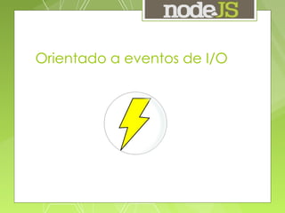 Orientado a eventos de I/O 