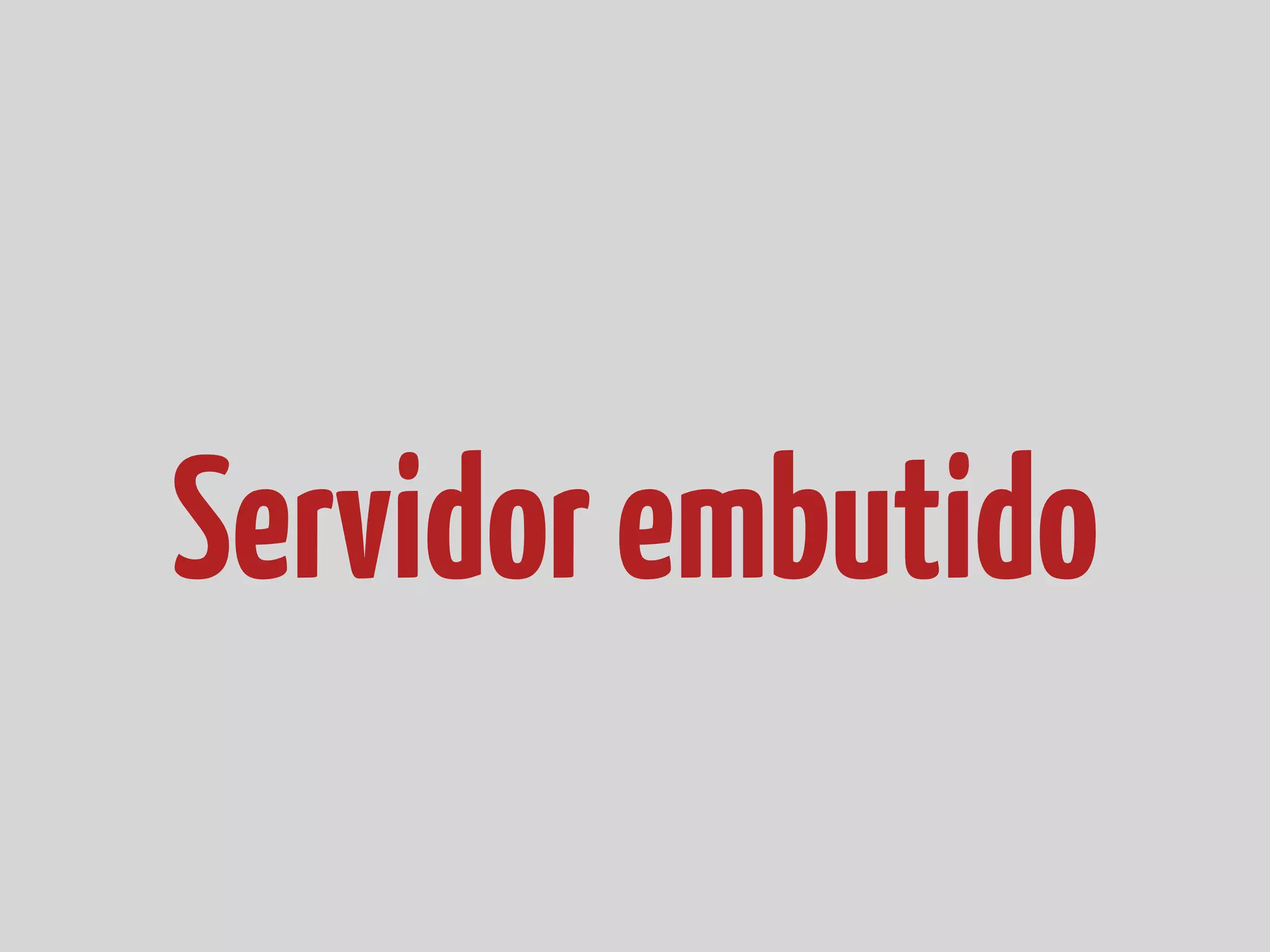 Servidor embutido 