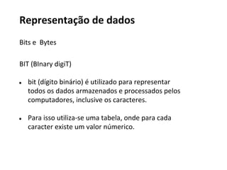 Memórias – Tempo de acesso
Além do tempo de acesso, outra característica importante é a
capacidade de armazenamento. A capacidade diz respeito à
quantidade de informação que pode ser armazenada indicada
usualmente por múltiplos do byte como megabyte, gigabyte e
terabyte.
 