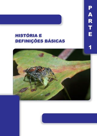 História e
definições básicas
P
A
R
T
E
1
 