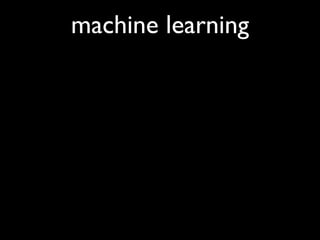 machine learning
 