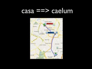 casa ==> caelum
 