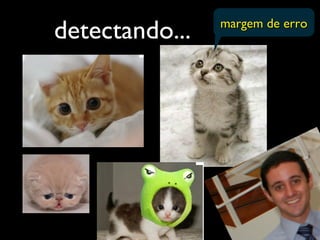 detectando... margem de erromargem de erro
 