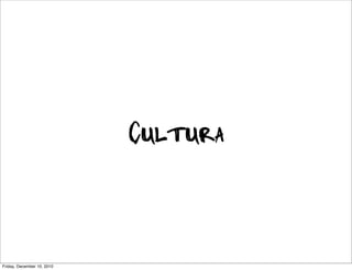 Cultura



Friday, December 10, 2010
 