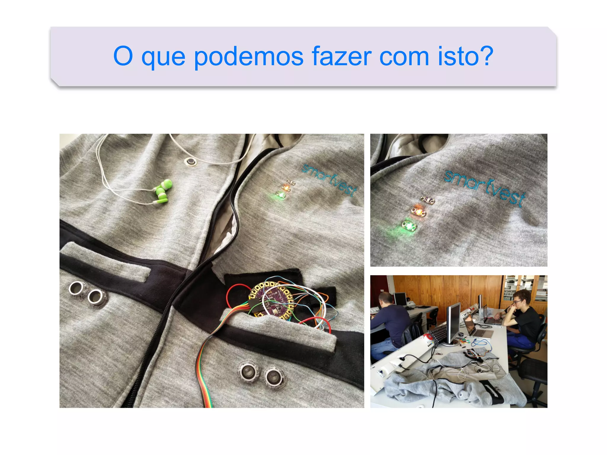 O que podemos fazer com isto?
 