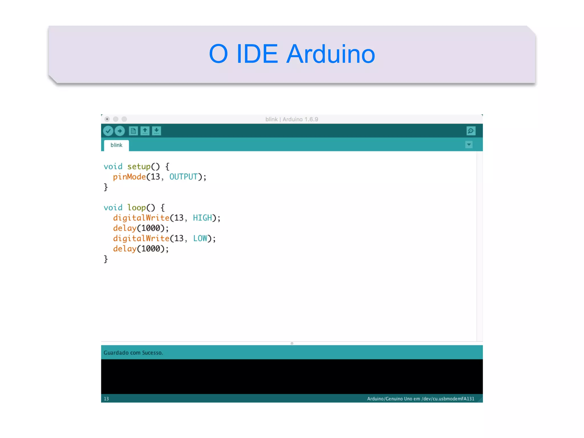 O IDE Arduino
 