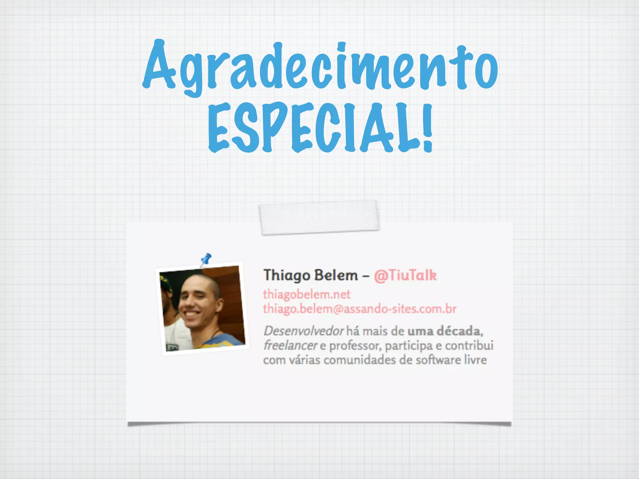 Agradecimento
  ESPECIAL!
 