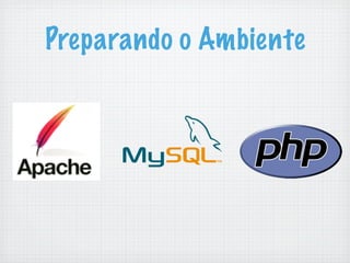 Preparando o Ambiente
 