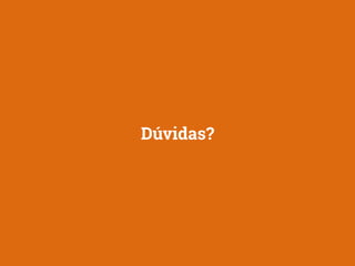 Dúvidas? 
 