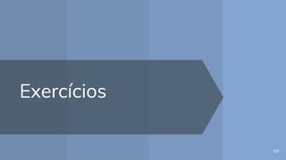 Exercícios
107
 