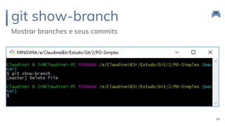 git show-branch
Mostrar branches e seus commits
66
 