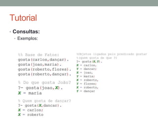 Tutorial
• Consultas:
• Exemplos:
 