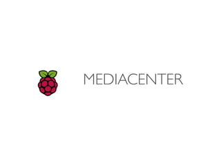 MEDIACENTER
 