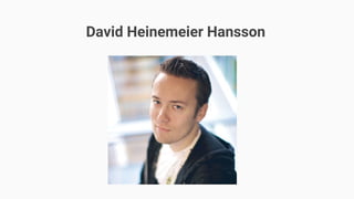 David Heinemeier Hansson
 
