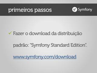 Introdução ao Symfony 2 - SfCon 2012