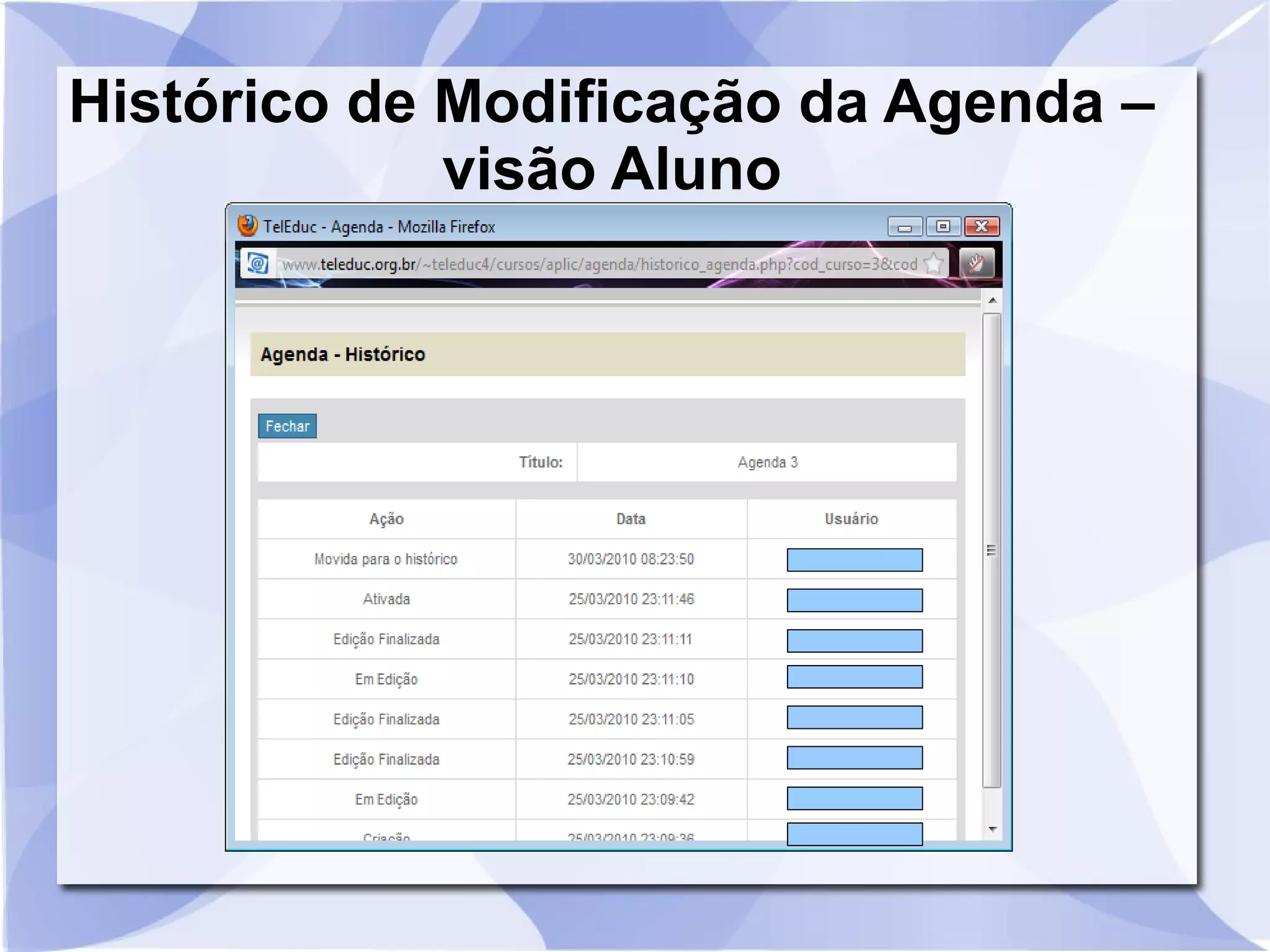 Histórico de Modificação da Agenda – 
visão Aluno 
 