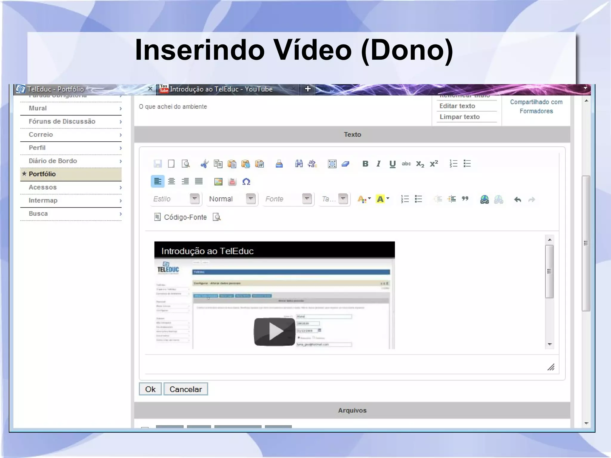 Inserindo Vídeo (Dono) 
 
