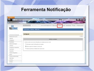 Ferramenta Notificação
 