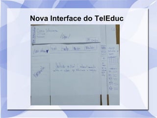 Nova Interface do TelEduc
 