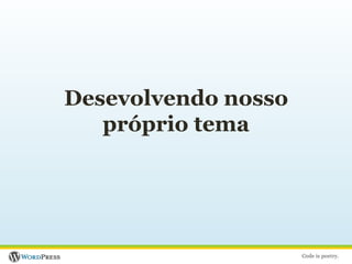 Desevolvendo nosso próprio tema