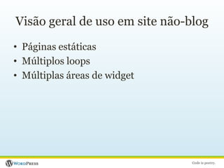 Visão geral de uso em site não-blogPáginas estáticasMúltiplos loopsMúltiplas áreas de widget