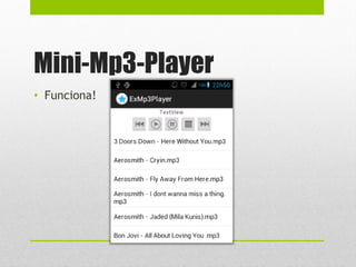 Mini-Mp3-Player
• Funciona!
 
