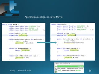 Aplicando ao código, na classe Movie:
 