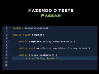 Fazendo o teste  Passar 