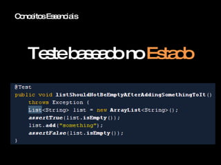 Conceitos Essenciais Teste baseado no  Estado 