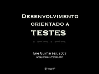Iure Guimarães, 2009 [email_address] Siriusoft ® 