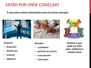 MAS EU PRECISO UTILIZAR TUDO ISSO?

            NÃO!
 