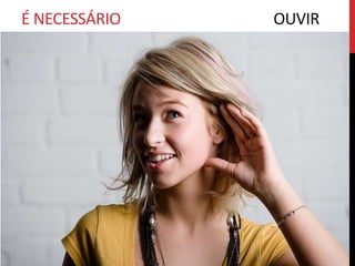 É NECESSÁRIO   OBSERVAR
 