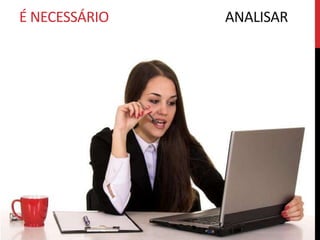 É NECESSÁRIO   OUVIR
 