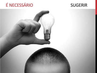 É NECESSÁRIO   ANALISAR
 