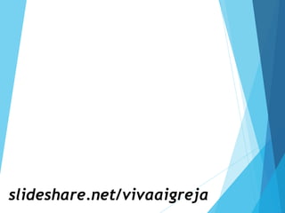 slideshare.net/vivaaigreja
 